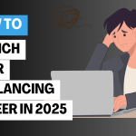 How to Start a Freelancing Career in 2025